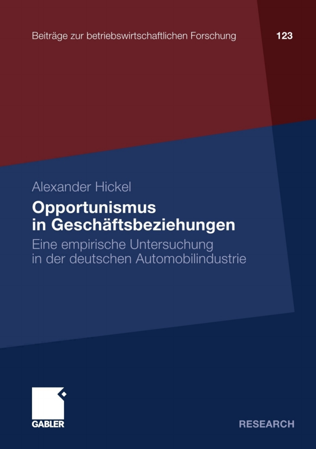 Opportunismus in Geschäftsbeziehungen Eine empirische Untersuchung in der deutschen Automobilindustrie