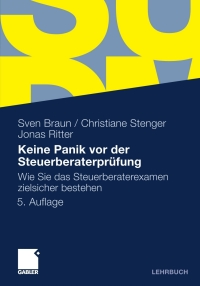 Imagen de portada: Keine Panik vor der Steuerberaterprüfung 5th edition 9783834927262