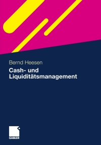 表紙画像: Cash- und Liquiditätsmanagement 9783834925947