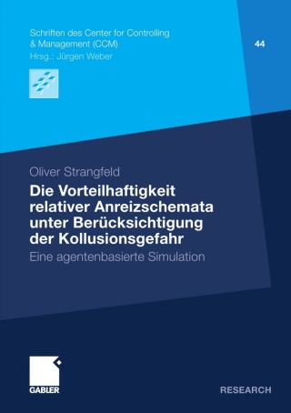 Cover image: Die Vorteilhaftigkeit relativer Anreizschemata unter Berücksichtigung der Kollusionsgefahr 9783834928726