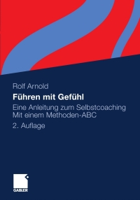 Cover image: Führen mit Gefühl 2nd edition 9783834929266