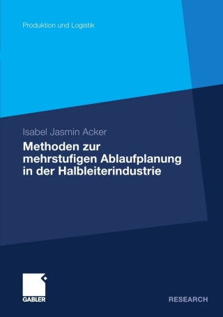 Cover image: Methoden der mehrstufigen Ablaufplanung in der Halbleiterindustrie 9783834929211
