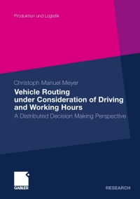 Cover image: Vehicle Routing under Consideration of Driving and Working Hours 9783834929426