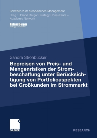 Imagen de portada: Bepreisen von Preis- und Mengenrisiken der Strombeschaffung unter Berücksichtigung von Portfolioaspekten bei Großkunden im Strommarkt 9783834930262
