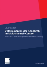 Cover image: Determinanten der Kanalwahl im Multichannel-Kontext 9783834930385