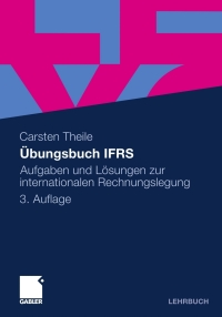 表紙画像: Übungsbuch IFRS 3rd edition 9783834928375