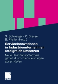Cover image: Serviceinnovationen in Industrieunternehmen erfolgreich umsetzen 1st edition 9783834928849