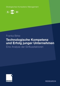 Cover image: Technologische Kompetenz und Erfolg junger Unternehmen 9783834929730