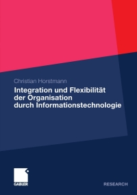 Imagen de portada: Integration und Flexibilität der Organisation durch Informationstechnologie 9783834930989