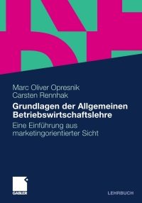 Cover image: Grundlagen der Allgemeinen Betriebswirtschaftslehre 9783834915627