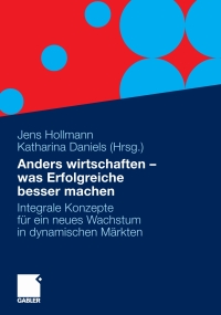 Cover image: Anders wirtschaften - was Erfolgreiche besser machen 9783834928368