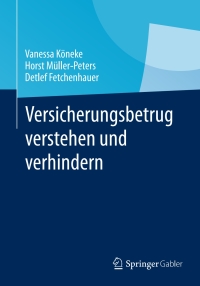 Cover image: Versicherungsbetrug verstehen und verhindern 9783834931382