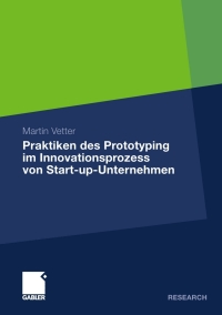 Imagen de portada: Praktiken des Prototyping im Innovationsprozess von Start-up-Unternehmen 9783834932266