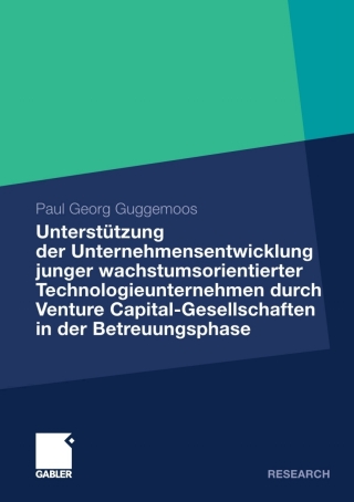 Cover image: Unterstützung der Unternehmensentwicklung junger wachstumsorientierter Technologieunternehmen durchVenture Capital-Gesellschaften in der Betreuungsphase 9783834932273