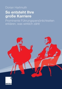 Cover image: So entsteht Ihre große Karriere 9783834929501