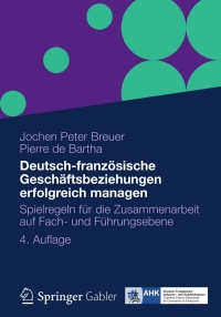 Imagen de portada: Deutsch-französische Geschäftsbeziehungen erfolgreich managen 4th edition 9783834930040