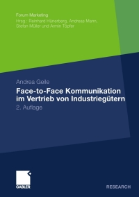 صورة الغلاف: Face-to-Face Kommunikation im Vertrieb von Industriegütern 2nd edition 9783834932280