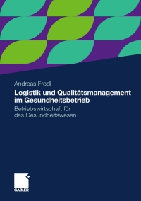 Imagen de portada: Logistik und Qualitätsmanagement im Gesundheitsbetrieb 9783834933638