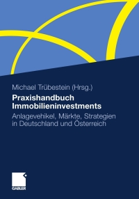 Cover image: Praxishandbuch Immobilieninvestments 1st edition 9783834932754