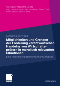 Cover image: Möglichkeiten und Grenzen der Förderung verantwortlichen Handelns von Wirtschaftsprüfern in moralisch relevanten Situationen 9783834933355