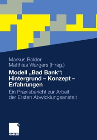 Cover image: Modell „Bad Bank“: Hintergrund - Konzept - Erfahrungen 1st edition 9783834933454