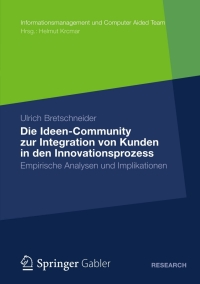 Cover image: Die Ideen Community zur Integration von Kunden in die frühen Phasen des Innovationsprozesses 9783834933737