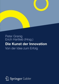 表紙画像: Die Kunst der Innovation 1st edition 9783834934321