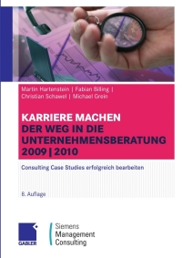 صورة الغلاف: Karriere machen: Der Weg in die Unternehmensberatung 8th edition 9783834910288