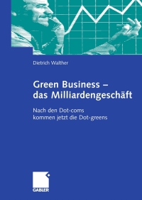 صورة الغلاف: Green Business - das Milliardengeschäft 9783834912732