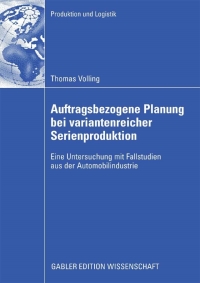 صورة الغلاف: Auftragsbezogene Planung bei variantenreicher Serienproduktion 9783834914774