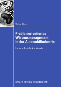 صورة الغلاف: Problemorientiertes Wissensmanagement in der Automobilindustrie 9783834911681