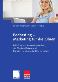 Immagine di copertina: Podcasting - Marketing für die Ohren 9783834910806