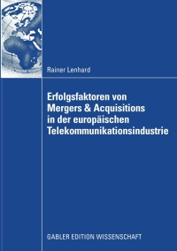 Cover image: Erfolgsfaktoren von Mergers & Acquisitions in der europäischen Telekommunikationsindustrie 9783834910073