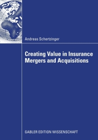表紙画像: Creating Value in Insurance Mergers and Acquisitions 9783834914545