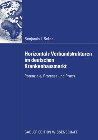 صورة الغلاف: Horizontale Verbundstrukturen im deutschen Krankenhausmarkt 9783834916587