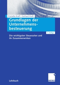 صورة الغلاف: Grundlagen der Unternehmensbesteuerung 3rd edition 9783834905970