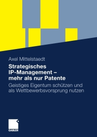 Imagen de portada: Strategisches IP-Management - mehr als nur Patente 9783834913999