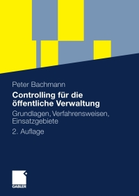 表紙画像: Controlling für die öffentliche Verwaltung 2nd edition 9783834916358