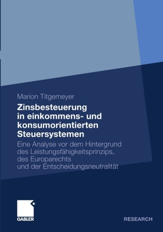 Cover image: Zinsbesteuerung in einkommens- und konsumorientierten Steuersystemen 9783834916976