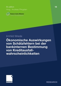 Cover image: Ökonomische Auswirkungen von Schätzfehlern bei der bankinternen Bestimmung von Kreditausfallwahrscheinlichkeiten 9783834919717