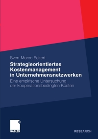 Cover image: Strategieorientiertes Kostenmanagement in Unternehmensnetzwerken 9783834919625