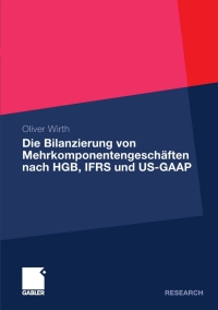 صورة الغلاف: Die Bilanzierung von Mehrkomponentengeschäften nach HGB, IFRS und US-GAAP 9783834920249