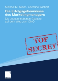 Cover image: Die Erfolgsgeheimnisse des Marketingmanagers 9783834914842