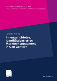 Cover image: Innengerichtetes, identitätsbasiertes Markenmanagement in Call Centern 9783834921819