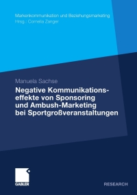 Cover image: Negative Kommunikationseffekte von Sponsoring und Ambush-Marketing bei Sportgroßveranstaltungen 9783834922397