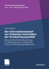 Imagen de portada: Der Informationsbedarf von Patienten hinsichtlich der Krankenhausqualität 9783834920744