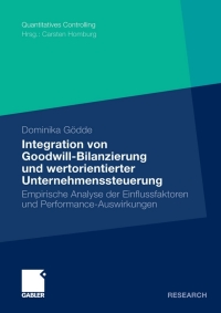 Cover image: Integration von Goodwill-Bilanzierung und wertorientierter Unternehmenssteuerung 9783834921901