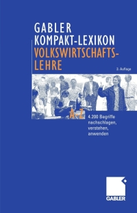 Cover image: Gabler Kompakt-Lexikon Volkswirtschaftslehre 3rd edition 9783409318037