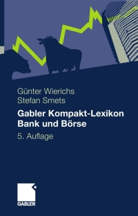 Imagen de portada: Gabler Kompakt-Lexikon Bank und Börse 5th edition 9783834918611
