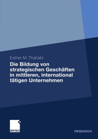 Cover image: Die Bildung von strategischen Geschäften in mittleren, international tätigen Unternehmen 9783834924575